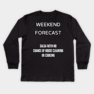 weekend forecast salsa! Kids Long Sleeve T-Shirt